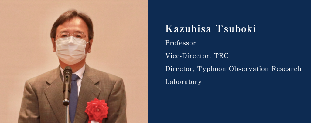 Kazuhisa Tsuboki, Vice-Director, TRC, Director, Typhoon Observation Research Laboratory