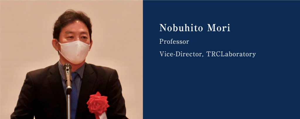 Nobuhito Mori, Professor, Vice-Director. TRCLaboratory
